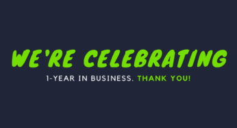Company Milestone: 1- Year In Business